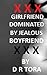 Girlfriend Dominated By Jealous Boyfriend.