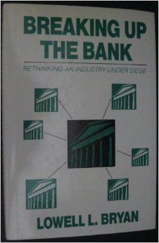 Breaking Up the Bank: Rethinking an Industry Under Siege (Hardcover)