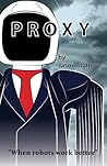 PROXY - "When Robots Work Better"