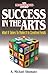 Success In the Arts: What It Takes to Make It in Creative Fields