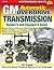 GM Automatic Overdrive Transmission Builder's and Swapper's G... by Cliff Ruggles