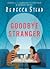 Goodbye Stranger by Rebecca Stead