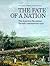 The Fate of a Nation The American Revolution Through Contemporary Eyes by William P. Cumming