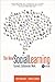 The New Social Learning: Connect, Collaborate, Work