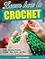 Crochet: Learn How to Crochet And Create Amazing Patterns, Stitches, Hats, Cowls, and More With Timeless Techniques (Crochet For Beginners, Crochet Books, ... Hats, Crochet techniques, Yarn, Weave)
