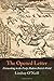 The Opened Letter: Networking in the Early Modern British World (The Early Modern Americas)