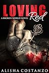 Loving Red by Alisha Costanzo