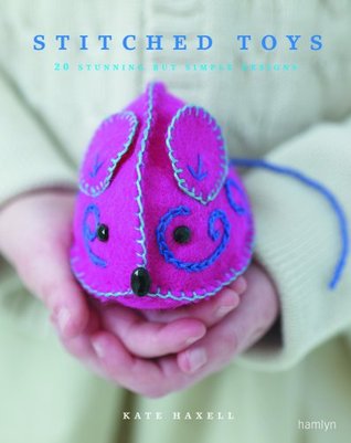 Stitched Toys: 20 Stunning but Simple Designs (Paperback)