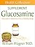 The Glucosamine Supplement: Alternative Medicine for a Healthy Body (Health Collection)