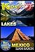 A Smart Kids Guide To LAKES AND MEXICO: A World Of Learning At Your Fingertips