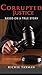 Corrupted Justice: Based on a true story