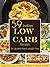 INDIAN LOW CARB RECIPES: 59 Delicious And Mouth Watering Recipes For Guaranteed Weight Loss