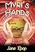 Myri's Hands by Jane Roop