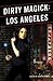 dirty magick: los angeles