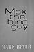 Max, The Blind Guy: a Digital Serial Novel -- Part I