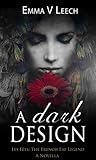 A Dark Design by Emma V. Leech A Dark Design by Emma V. Leech