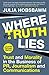 Where the Truth Lies: Trust and Morality in the Business of PR, Journalism and Communications