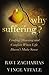Why Suffering?: Finding Meaning and Comfort When Life Doesn't Make Sense