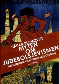 Myten om judebolsjevismen: antisemitism och kontrarevolution i svenska ögon