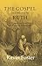 The Gospel According to Ruth by Kevin Foster