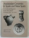 Andalusian Ceramics in Spain and New Spain: A Cultural Register from the Third Century B.C. to 1700