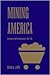 Mining America: The Industry and the Environment, 1800-1980 (Development of Western Resources)