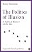 The Politics of Illusion: A...