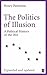 The Politics of Illusion: A Political History of Sinn Féin and the IRA