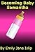 Becoming Baby Samantha: A frat-boy's journey to becoming a submissive sissy slave