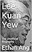 Lee Kuan Yew by Ethan Ang