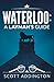 Waterloo by Scott Addington