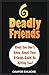 6 Deadly Friends: What You Don't Know About Your Friends Could Be Killing You!
