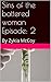 Sins of the battered woman Episode: 2: By Zykia McCoy