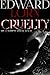 Cruelty: A Novel