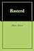 Bastard by Marc Klein