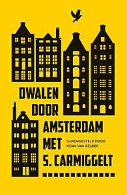 Dwalen door Amsterdam met S. Carmiggelt (Paperback)