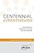 Centennial Conversations by UPCEA