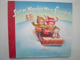 Snow Wonder We're Friends! (Hardcover)