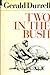 Two in the Bush