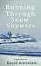 Running Through Snow Showers