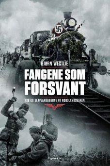 Fangene som forsvant: NSB og slavearbeiderne på Nordlandsbanen