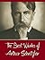 The Best Works of Arthur Schnitzler (Best Works Include Bertha Garlan, Casanova's Homecoming, The Dead Are Silent, The lonely Way Intermezzo Countess Mizzie, The Road to the Open)
