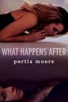 What Happens After... by Portia Moore What Happens After... by Portia Moore