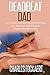 Deadbeat Dad: An Unbelievable But True Story of How the American Legal System Creates Deadbeat Dads