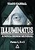 ILLUMINATUS: Partes 1, 2 e ...