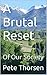 A Brutal Reset: Of Our Society