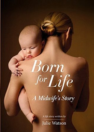 Born for Life: A Midwife's Story (Hardcover)
