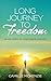 Long Journey to Freedom: Seven Steps to Confidence and Joy