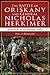 The Battle of Oriskany and General Nicholas Herkimer: Revolution in the Mohawk Valley
