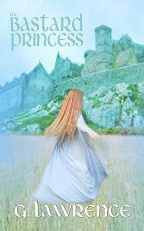 The Bastard Princess (The Elizabeth of England Chronicles, #1)